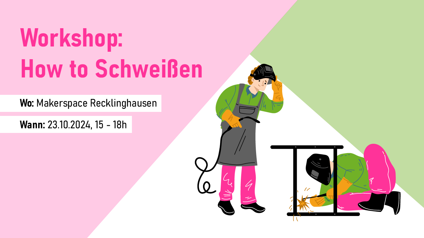 Workshop: How to Schweißen