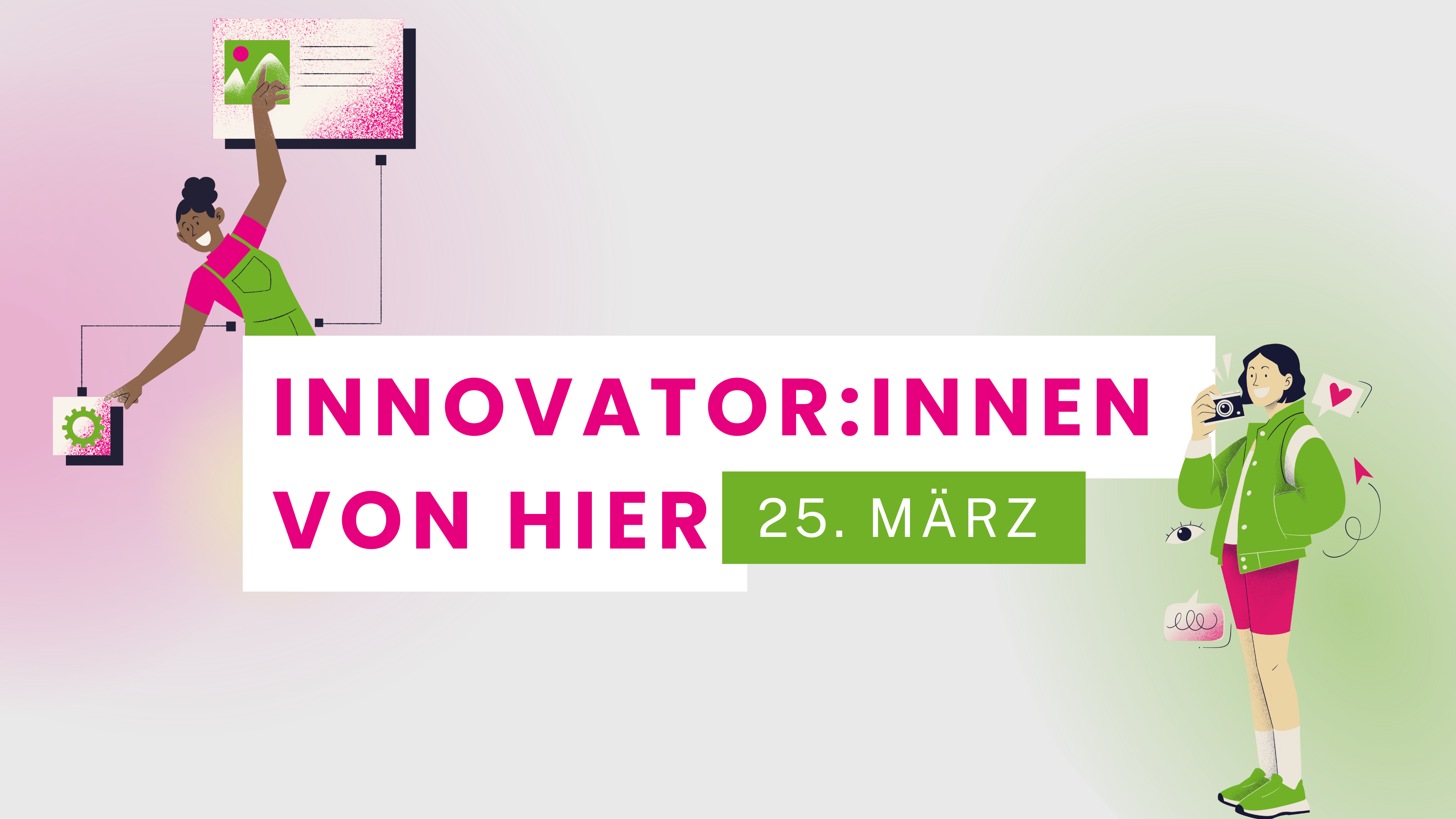  Innovator:innen von hier – Wir gestalten Zukunft! 