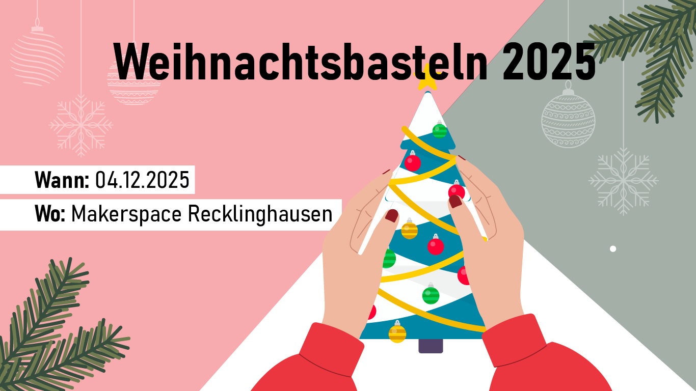 Weihnachtsbasteln 2025 im Makerspace RE
