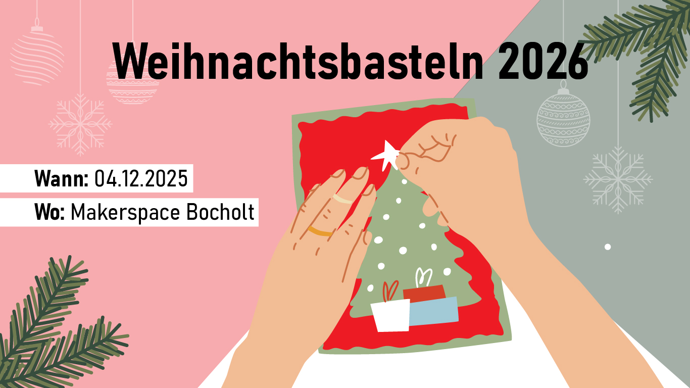 Weihnachtsbasteln 2025 im Makerspace Bocholt