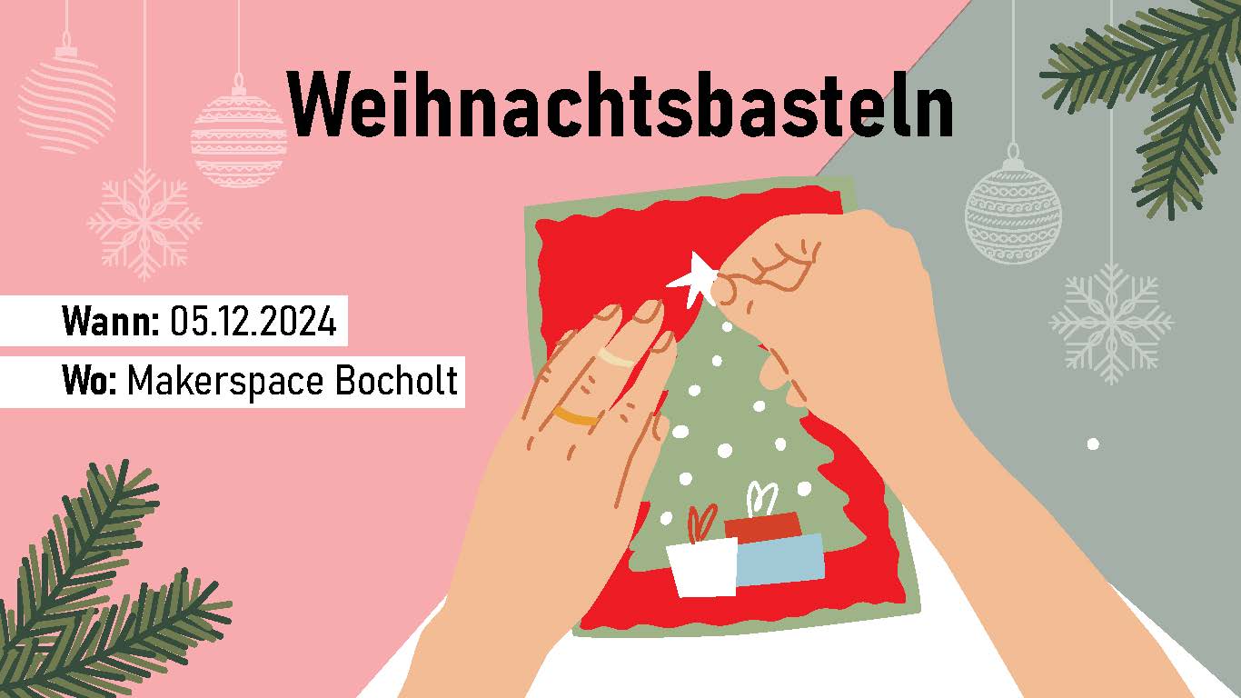 Weihnachtsbasteln im Makerspace Bocholt